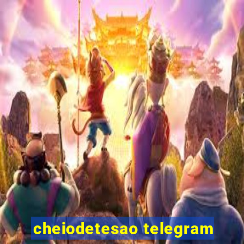 cheiodetesao telegram